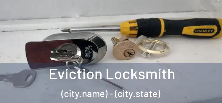  Eviction Locksmith (city.name) - (city.state)
